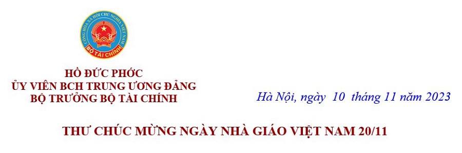 Thư chúc mừng Ngày Nhà giáo Việt Nam 20/11 của Bộ trưởng Bộ Tài chính Hồ Đức Phớc